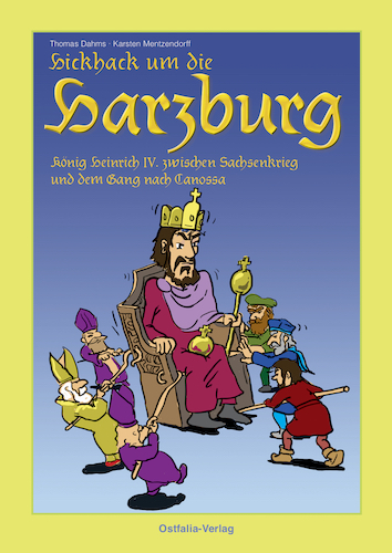 Coverbild des Geschichtscomics "Hickhack um die Harzburg" von Thomas Dahms und Karsten Mentzendorff.